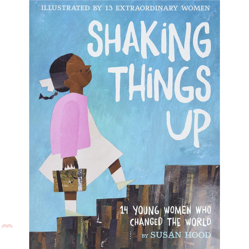 Shaking Things Up: 14 Young Women Who Changed the World