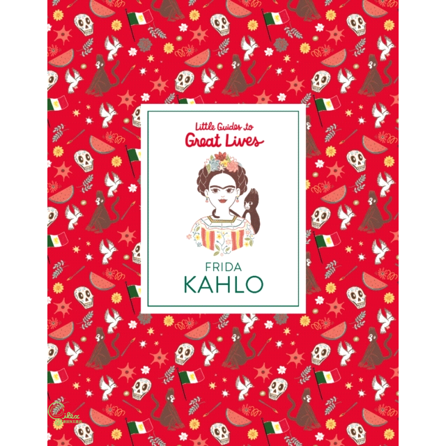 Little Guides to Great Lives: Frida Kahlo