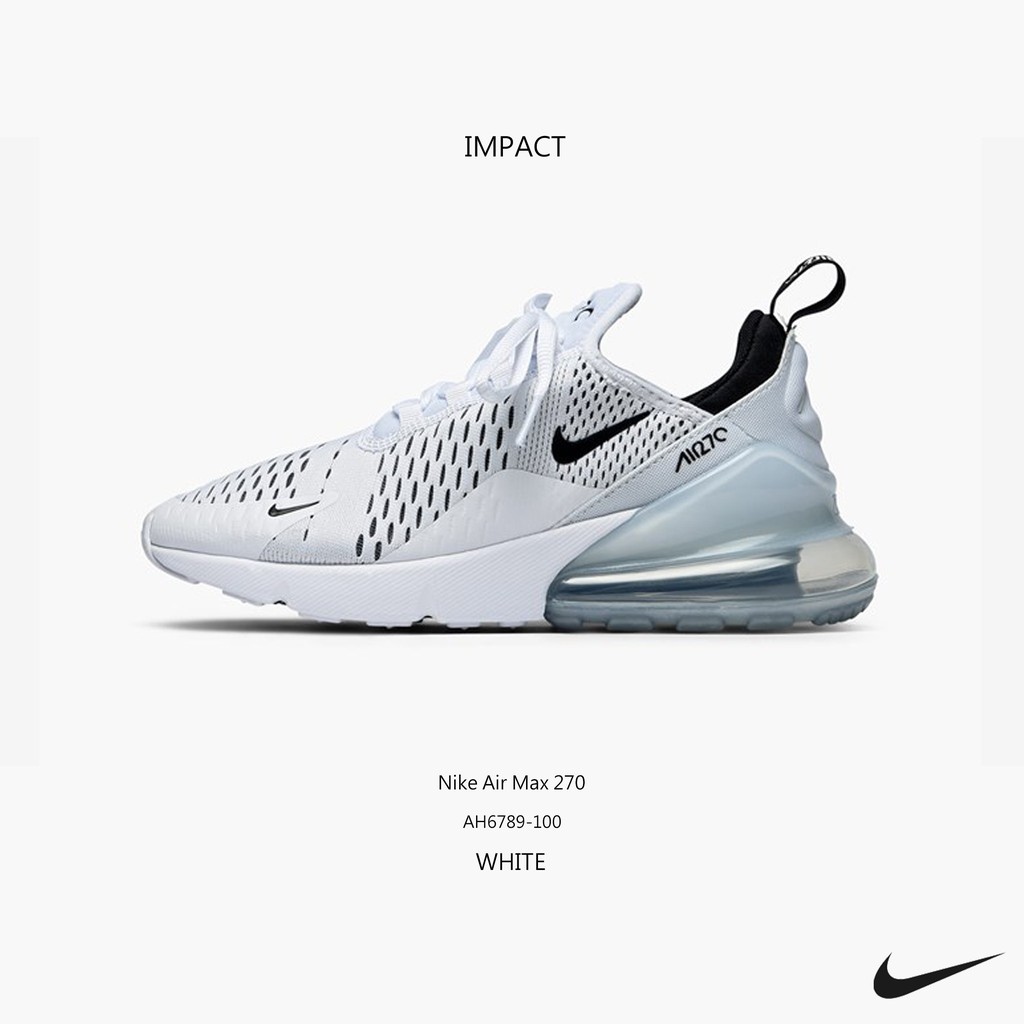 Nike Air Max 270 White 白 黑 慢跑鞋 編織 氣墊 避震 輕量 AH6789-100 IMPACT