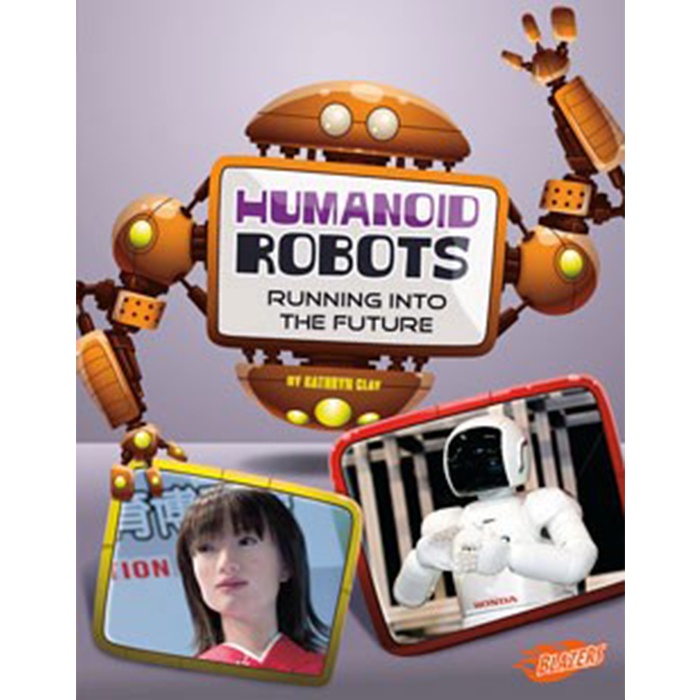 Humanoid Robots/Kathryn Clay 文鶴書店 Crane Publishing