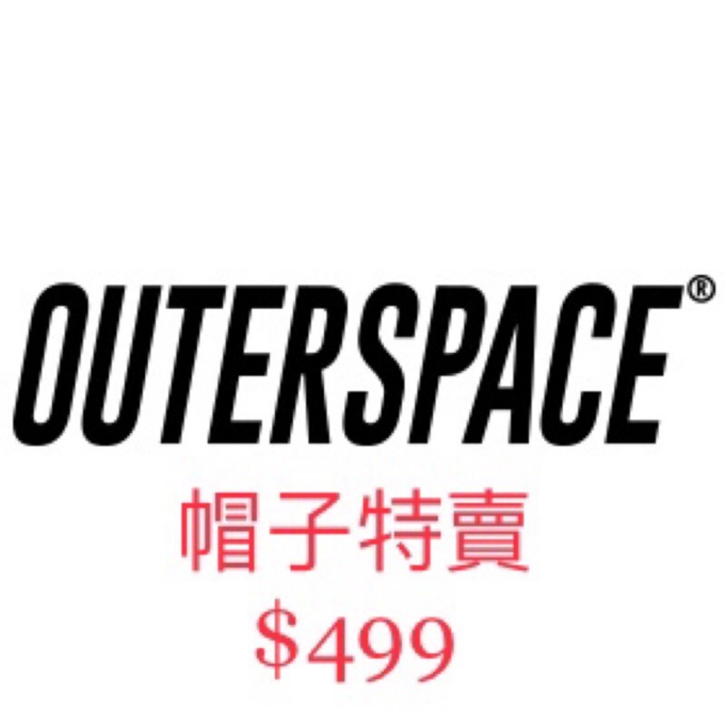 OUTERSPACE 潮帽（不分定價）限時特賣 $499