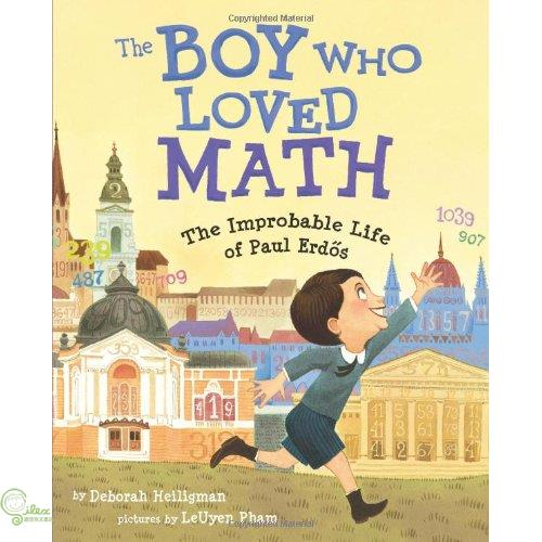 The Boy Who Loved Math: The Improbable Life of Paul Erdos