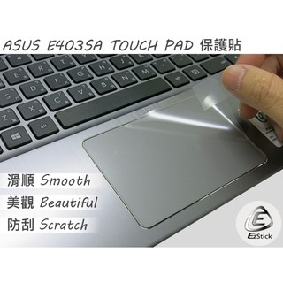 【Ezstick】ASUS E403 E403SA E403NA TOUCH PAD 觸控板 保護貼