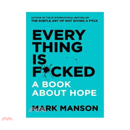 Everything Is F*cked: A Book About Hope【金石堂、博客來熱銷】