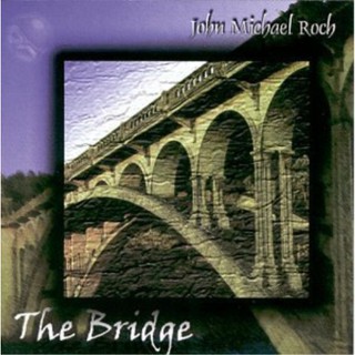 約翰麥可羅奇John Michael Roch-綠橋The Bridge **全新**CD新世紀音樂