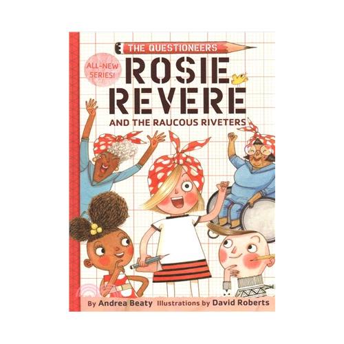 Rosie Revere and the Raucous Riveters