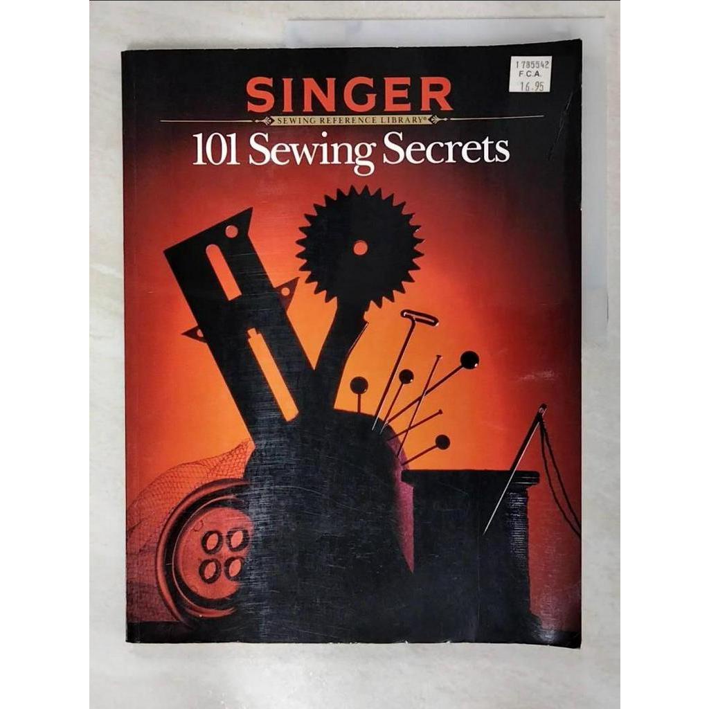 101 Sewing Secrets_Singer Sewing Reference L【T9／美工_DMV】書寶二手書