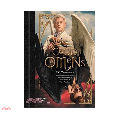 The Nice and Accurate Good Omens TV Companion: Your Guide to Armageddon and the Series Based on the Bestselling Novel by Terry P