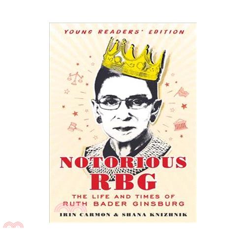 Notorious RBG: The Life and Times of Ruth Bader Ginsburg, Young Readers’ Edition