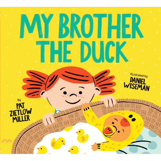 My Brother the Duck: (new Baby Book for Siblings, Big Sister Little Brother Book for Toddlers)