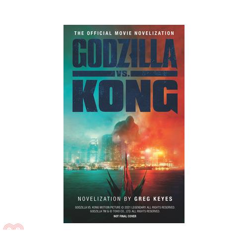 Godzilla vs. Kong: The Official Movie Novelization【金石堂、博客來熱銷】
