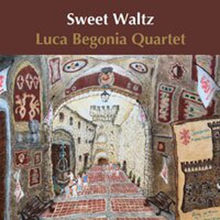 路卡．貝弋尼亞：甜蜜華爾茲 Luca Begonia Quartet: Sweet Waltz (CD)