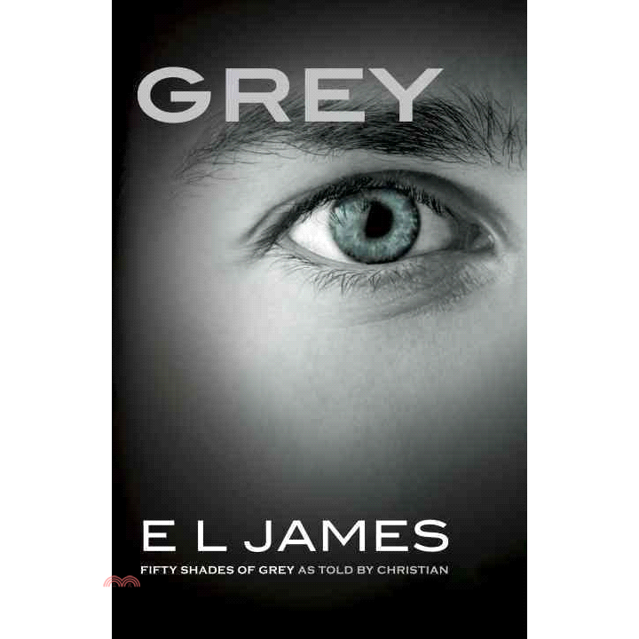 GREY: Fifty Shades of Grey as Told by Christian