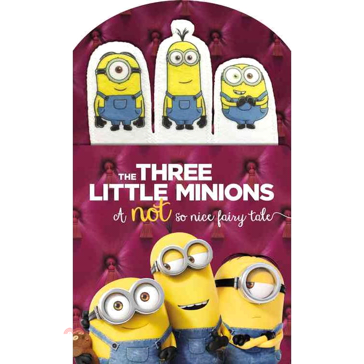 The Three Little Minions: A Not So Nice Fairy Tale