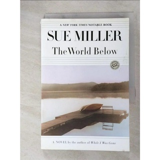 The World Below: A Novel_Miller, Sue【T4／原文小說_FTL】書寶二手書
