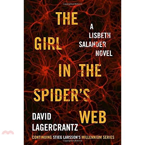 The Girl in the Spider’s Web : A Lisbeth Salander novel, continuing Stieg Larsson’s Millennium Series