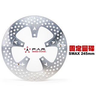 F.A.R 固定碟 後制固定碟盤 SMAX / SMAX-ABS 後制245mm / 260mm 機車碟盤