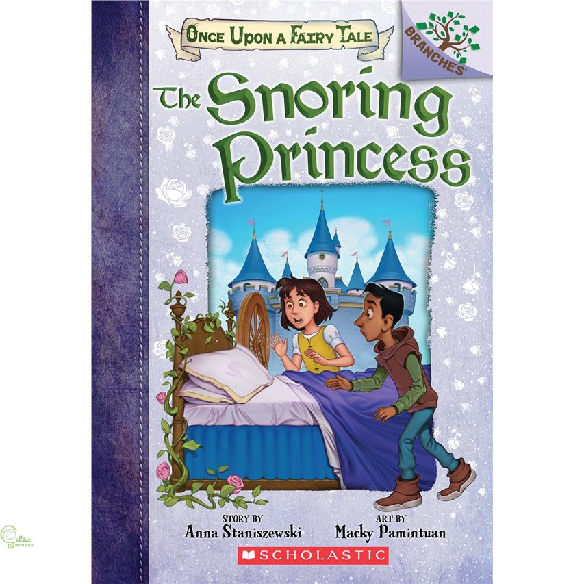 The Snoring Princess: A Branches Book (Once Upon a Fairy Tale #4)