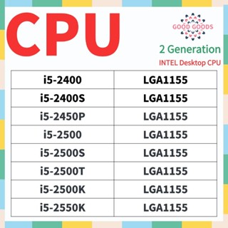 I5-2500 i5-2400S i5-2450P i5-2500 i5-2500S i5-2500T i5-2500K