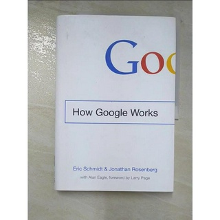 How Google Works_Schmidt, Eric,Rosenberg, 【T2／財經企管_I8F】書寶二手書