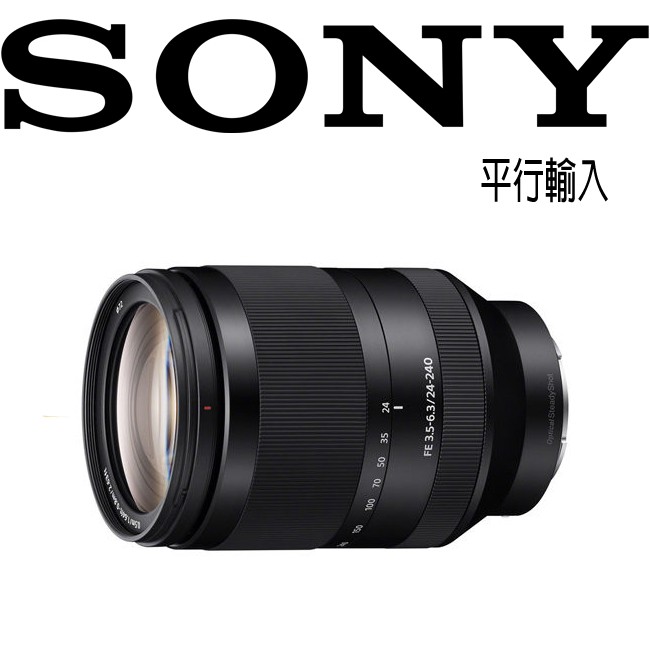 SONY FE 24-240mm F3.5-6.3 OSS 望遠變焦鏡(SEL24240) 平輸 加送原廠包布+贈3好禮