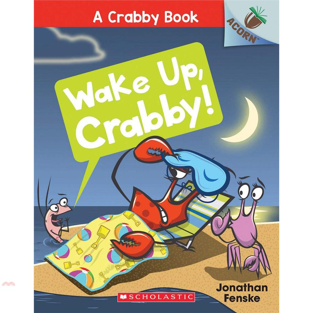 Wake Up, Crabby!: An Acorn Book