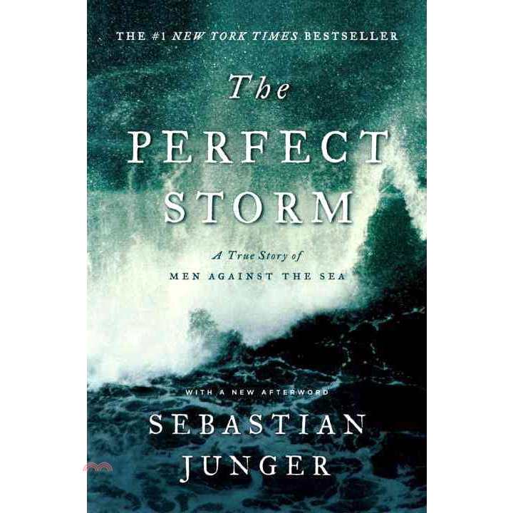 The Perfect Storm: A True Story of Men Against the Sea