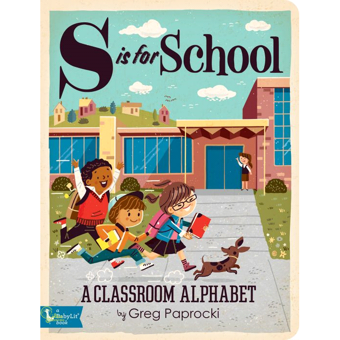 S Is for School: A Classroom Alphabet