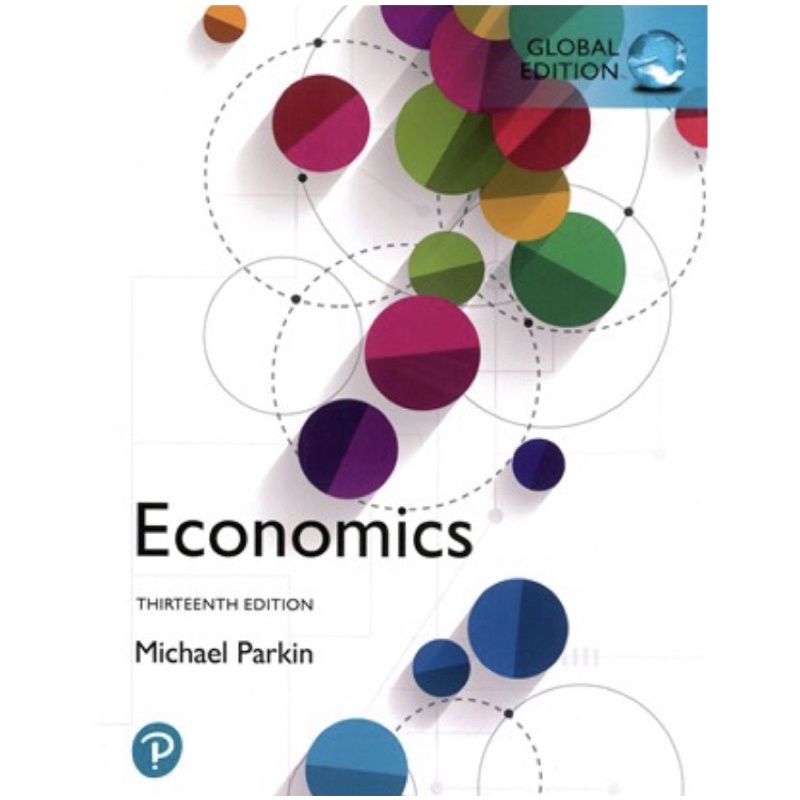 Economics 13/E 2019 (全球學生版) PARKIN 9781292255460 解答電子檔