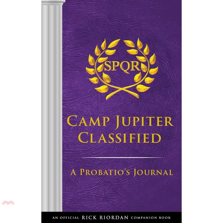 The Trials of Apollo Camp Jupiter Classified (an Official Rick Riordan Companion Book): A Probatio’s Journal
