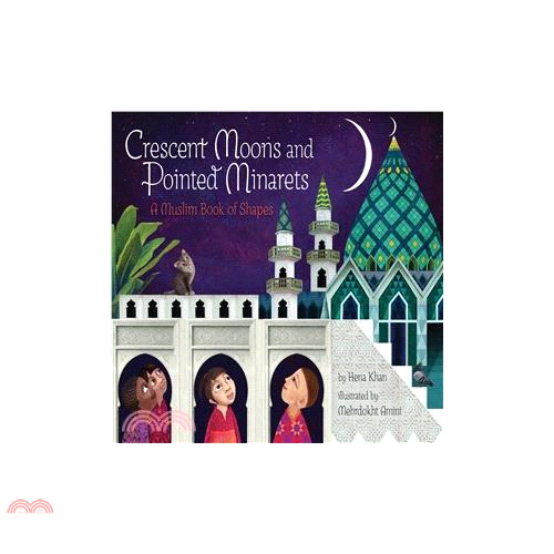 Crescent Moons and Pointed Minarets: A Muslim Book of Shapes (Islamic Book of Shapes for Kids, Toddler Book about Religion, Concept Book for Toddlers)