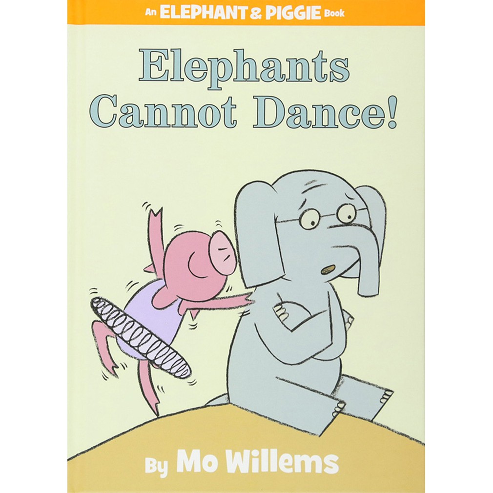 An Elephant &amp; Piggie Book: Elephants Cannot Dance! 大象不會跳舞！