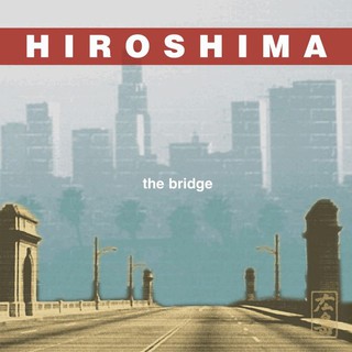 廣島樂團 橋樑 Hiroshima The Bridge HUCD3076