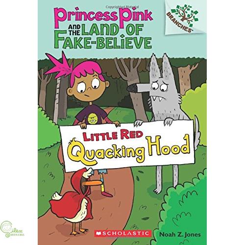 Little Red Quacking Hood: A Branches Book (Princess Pink and the Land of Fake-Believe #2)