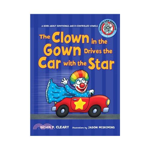 The Clown in the Gown Drives the Car With the Star: A Book About Diphthongs and R-controlled Vowels
