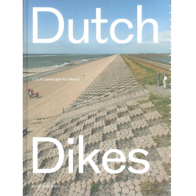 Dutch Dikes -9789462081512 絕版英文設計書 [建築人設計人的店-上博圖書]