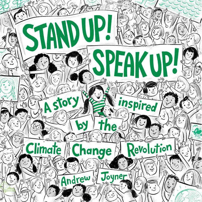 Stand Up! Speak Up!A Story Inspired by the Climate Change Revolution