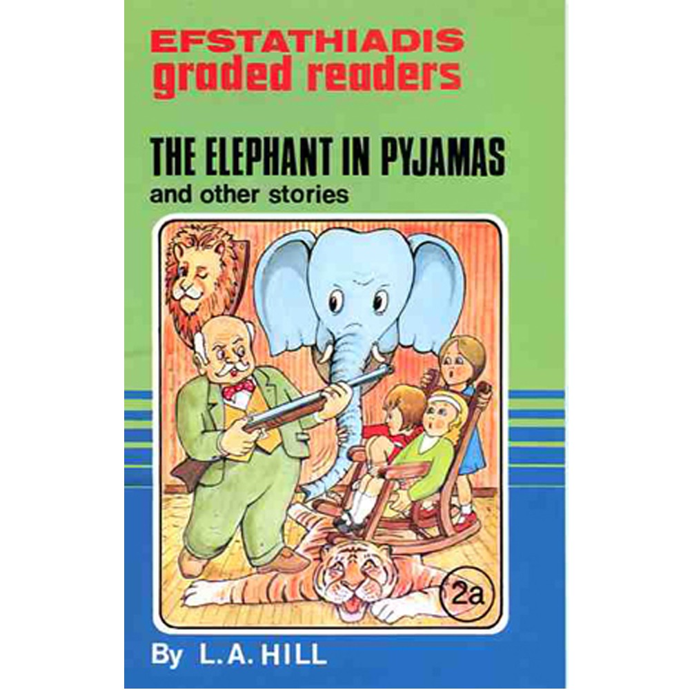 Efstathiadis Graded Reader 2a: The Elephant in Pyjamas and O