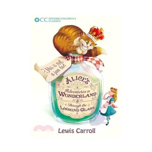Alice’s Adventures in Wonderland & Through the Looking-Glass