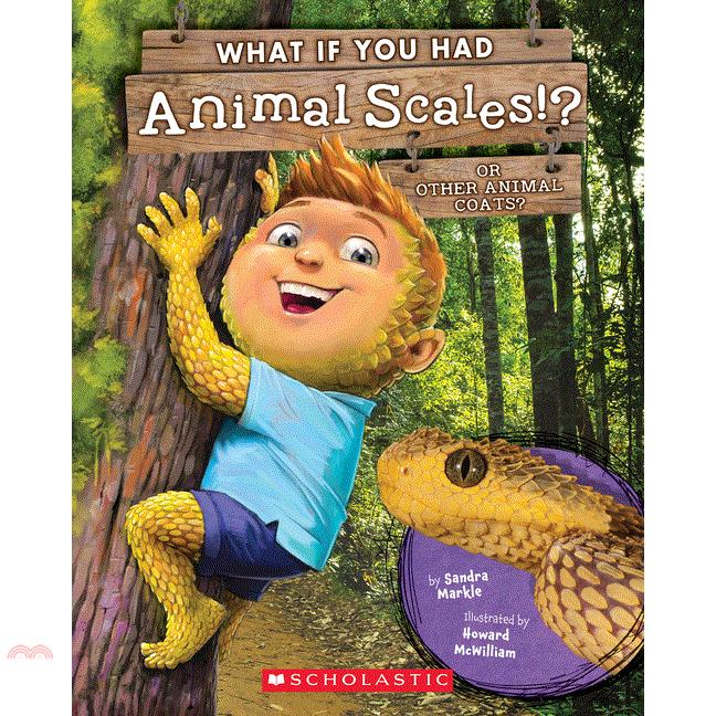 What If You Had Animal Scales!?: Or Other Animal Coats?