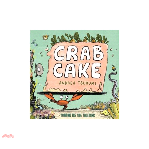 Crab Cake: Turning the Tide Together