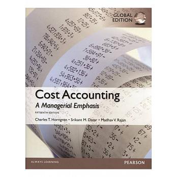Cost Accounting: A Managerial Emphasis 15版