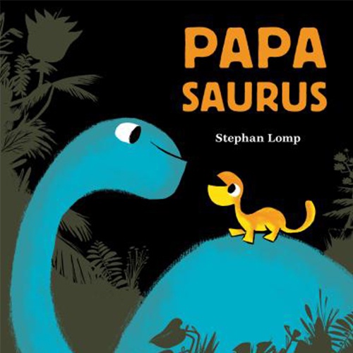 Papasaurus: (dinosaur Books for Baby and Daddy, Picture Book for Dad and Child)