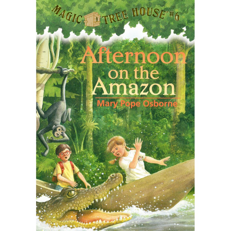 Magic Tree House 6: Afternoon on the Amazon/Mary Pope Osborne 文鶴書店 Crane Publishing