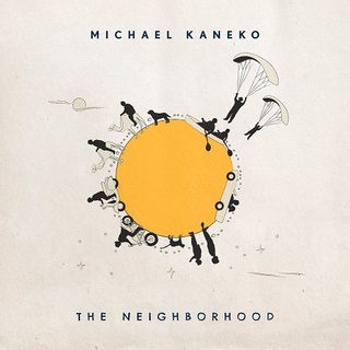 Michael Kaneko / The Neighborhood (CD) 台灣正版全新 大橋三重唱、藤原櫻