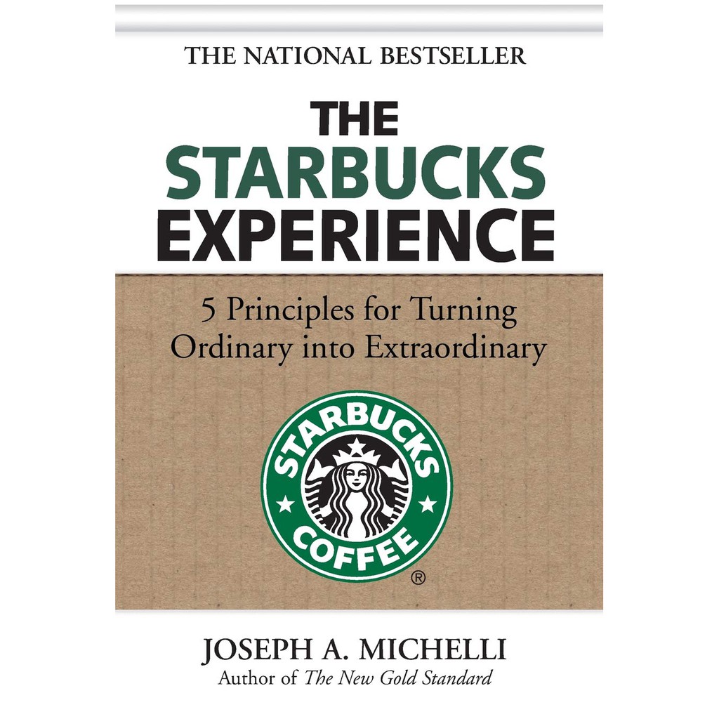 The Starbucks Experience―5 Principles for Turning Ordinary into Extraordinary