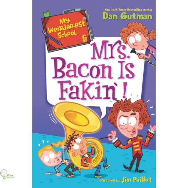 My Weirder-Est School #6: Mrs. Bacon Is Fakin’’!