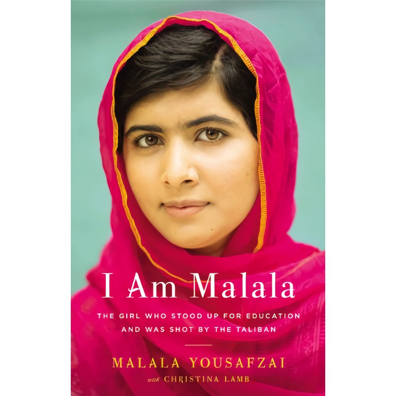 I Am Malala: The Girl Who Stood Up for Education and Was Shot by the Taliban