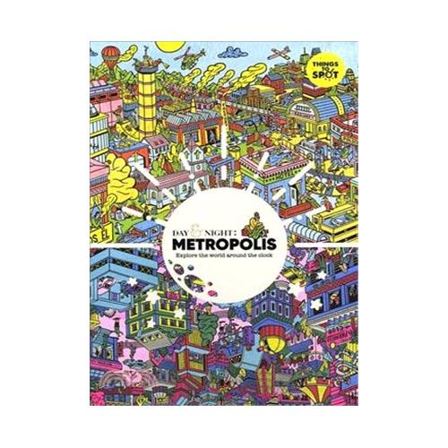 Day & Night: Metropolis: Explore the world around the clock