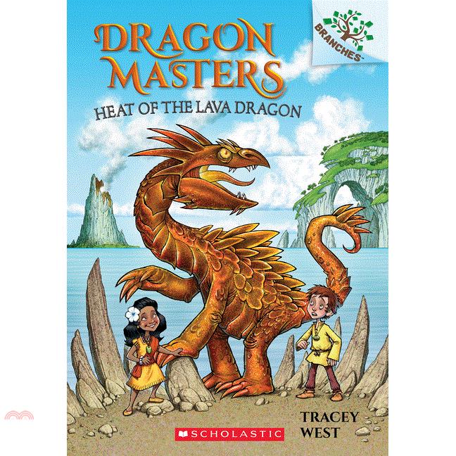 Heat of the Lava Dragon: A Branches Book (Dragon Masters #18), Volume 18